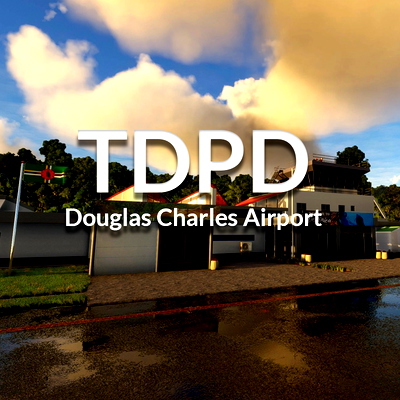 TDPD - Douglas Charles Airport - for Microsoft Flight Simulator
