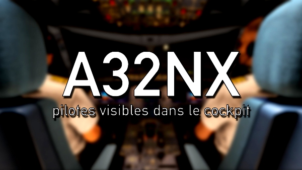 Pilotes A32NX visibles dans le Cockpit - for Microsoft Flight Simulator