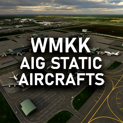 WMKK AIG STATIC AIRCRAFTS - for Microsoft Flight Simulator