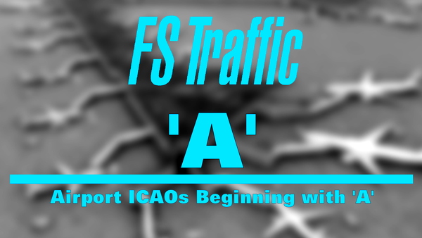 FS-Traffic: Airports with an ICAO Beginning with 'A' - for Microsoft Flight Simulator