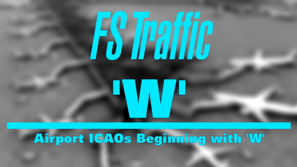 FS-Traffic: Airports with an ICAO Beginning with 'W' - for Microsoft Flight Simulator