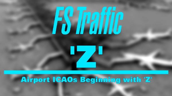 FS-Traffic: Airports with an ICAO Beginning with 'Z' - for Microsoft Flight Simulator