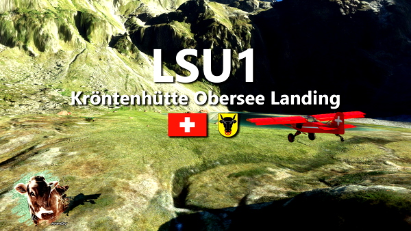 LSU1 Kröntenhütte Obersee Landing - for Microsoft Flight Simulator