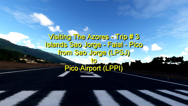 Visiting The Azores - for Microsoft Flight Simulator