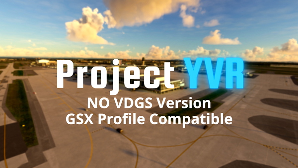 Project YVR (CYVR) - No VDGS/GSX Compatible Version - for Microsoft Flight Simulator